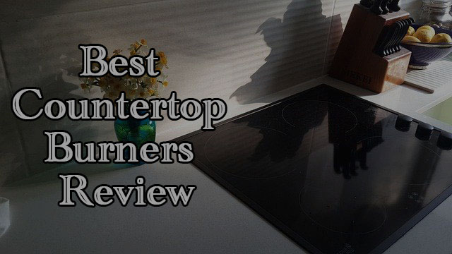 Best Countertop Burners
