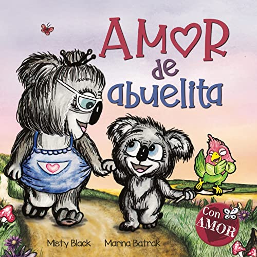 amor de abuelita grandmas are for love spanish edition coleccin con amor
