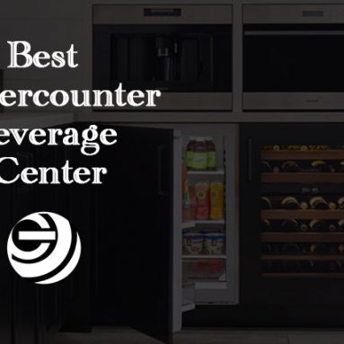 8 Best Undercounter Beverage Center